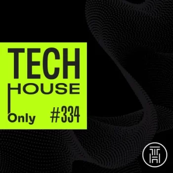 TECH HOUSE ONLY Week Chart Jan 2025 #334 Download