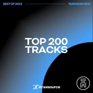 ❂ Traxsource Top 200 Tracks of 2024 Download