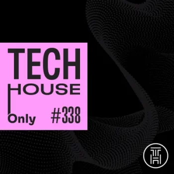 TECH HOUSE ONLY Week Chart Feb 2025 #338 Download