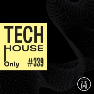 TECH HOUSE ONLY Week Chart Feb 2025 #339 Download