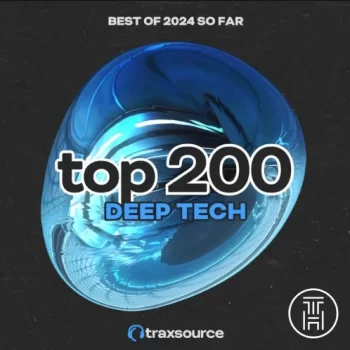 ❂ Traxsource Top 200 Deep Tech Of 2024 Download