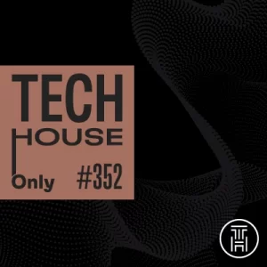 TECH HOUSE ONLY Week Chart 2025 #352 Download
