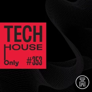 TECH HOUSE ONLY Week Chart 2025 #353 Download