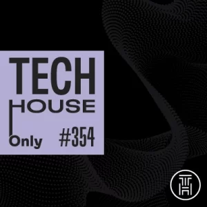 TECH HOUSE ONLY Week Chart 2025 #354 Download