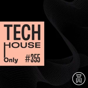 TECH HOUSE ONLY Week Chart 2025 #355 Download