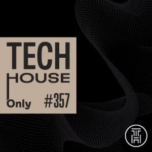 TECH HOUSE ONLY Week Chart 2025 #357 Download