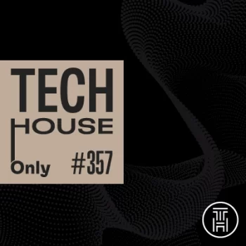 TECH HOUSE ONLY Week Chart 2025 #357 Download