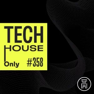TECH HOUSE ONLY Week Chart 2025 #358 Download