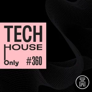 TECH HOUSE ONLY Week Chart 2025 #360 Download