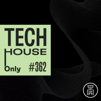 TECH HOUSE ONLY Week Chart 2025 #362 Download