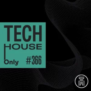 TECH HOUSE ONLY Week Chart 2025 #366 Download