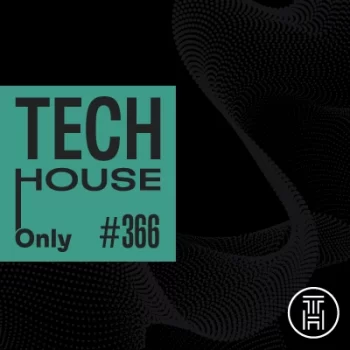 TECH HOUSE ONLY Week Chart 2025 #366 Download