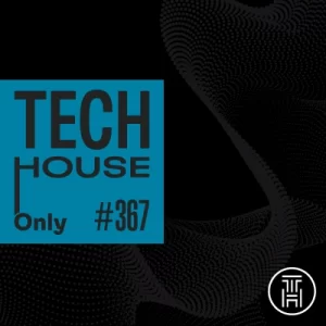 TECH HOUSE ONLY Week Chart 2025 #367 Download