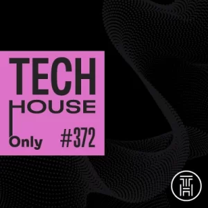 TECH HOUSE ONLY Week Chart 2025 #372 Download