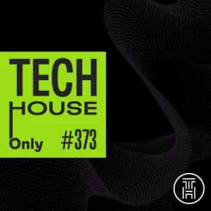 TECH HOUSE ONLY Week Chart 2025 #373 Download