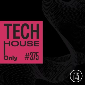 TECH HOUSE ONLY Week Chart 2025 #375 Download