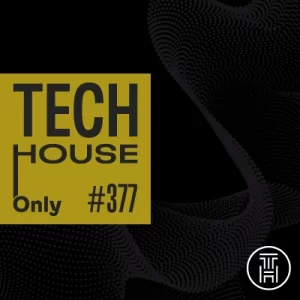 TECH HOUSE ONLY Week Chart 2025 #377 Download