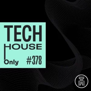 TECH HOUSE ONLY Week Chart 2025 #378 Download