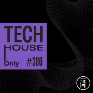 TECH HOUSE ONLY Week Chart 2025 #380 Download