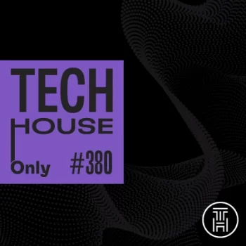 TECH HOUSE ONLY Week Chart 2025 #380 Download