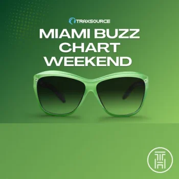 ❂ Traxsource Miami Buzz Chart Weekend 2025 Download
