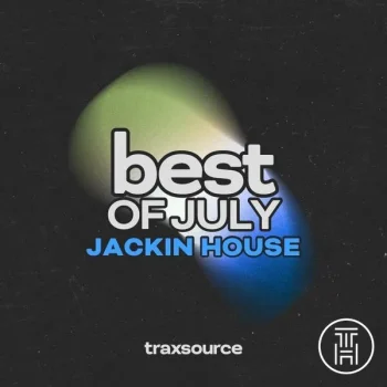 ❂ Traxsource Top 100 Jackin House of July 2025 Download