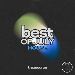 ❂ Traxsource Top 100 House of July 2025 Download