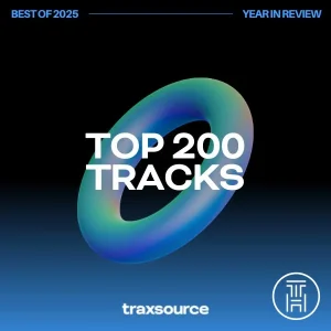 ❂ Traxsource Top 200 Tracks of 2025 Download