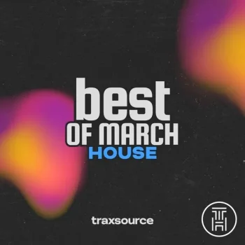 ❂ Traxsource Top 100 House of March 2026 MP3 Download