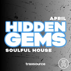 ❂ Traxsource Soulful House Hidden Gems April 2026 Download