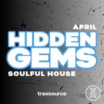 ❂ Traxsource Soulful House Hidden Gems April 2026 Download