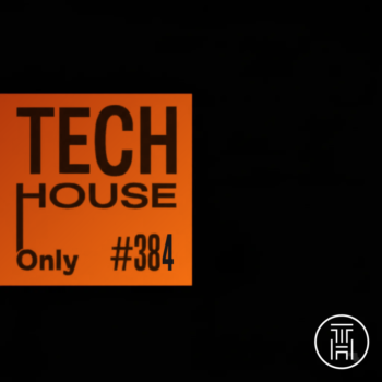TECH HOUSE ONLY Week Chart 2026 #384 Download