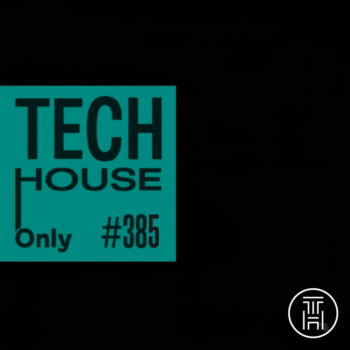 TECH HOUSE ONLY Week Chart 2026 #385 Download