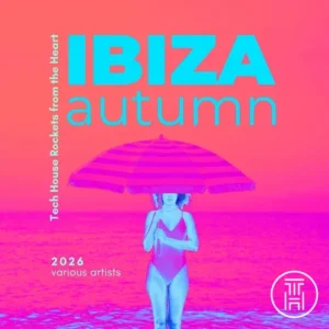 ✪ Beatport Ibiza Autumn 2026 (Tech House Rockets from the Heart) Download