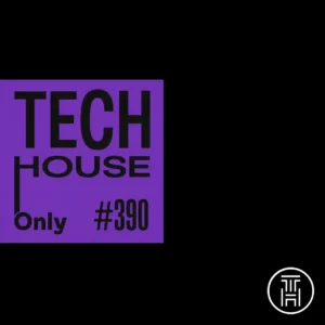 TECH HOUSE ONLY · Weekly Chart #390