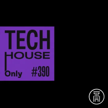 TECH HOUSE ONLY · Weekly Chart #390